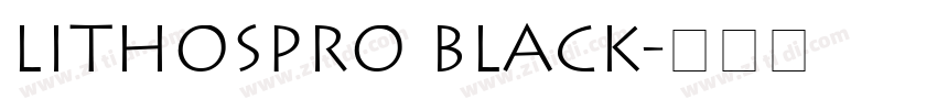 LithosPro Black字体转换